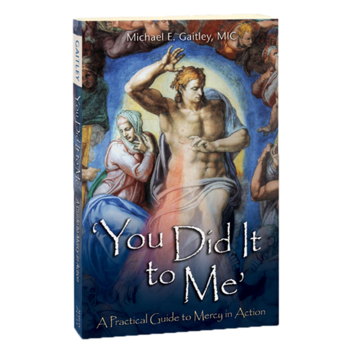 You Did It to Me by Fr. Michael Gaitley