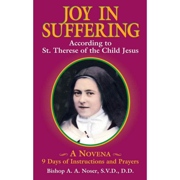 Joy in Suffering: According to St. Therese of the Child Jesus