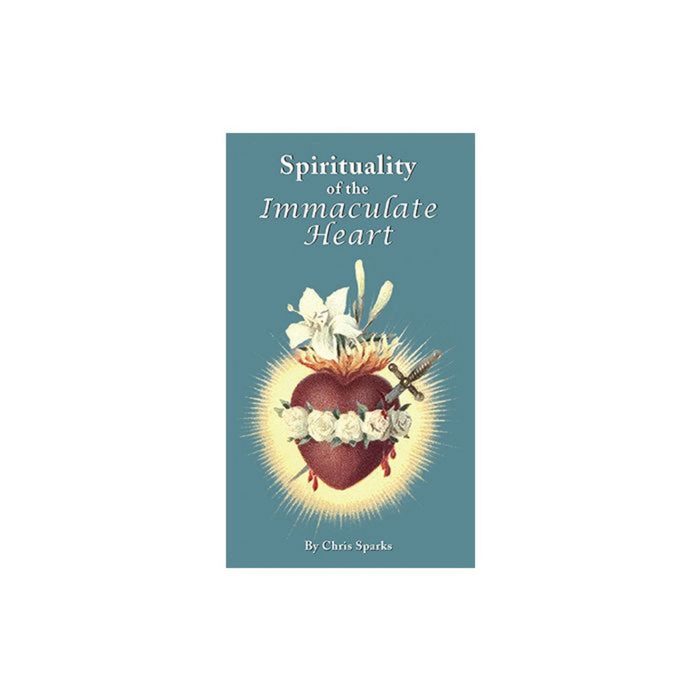 Spirituality of the Immaculate Heart by Chris Sparks