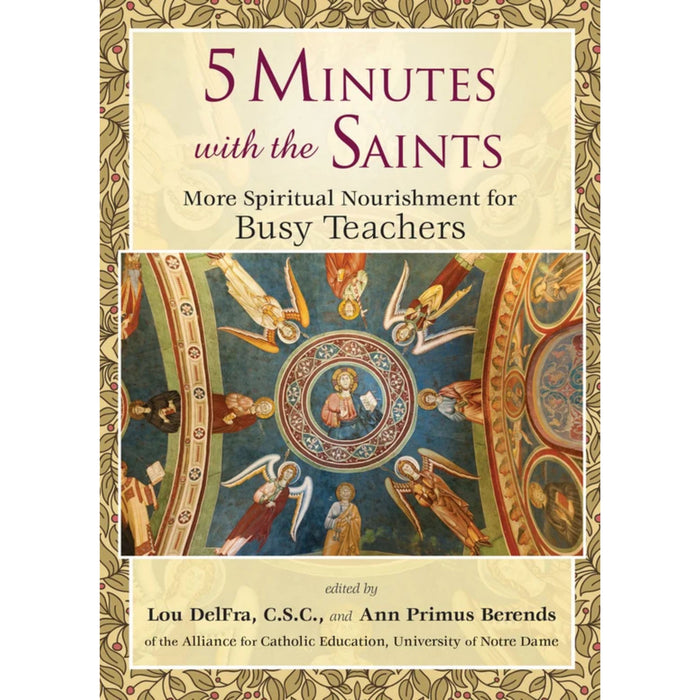 5 Minutes with the Saints: More Spiritual Nourishment for Busy Teachers