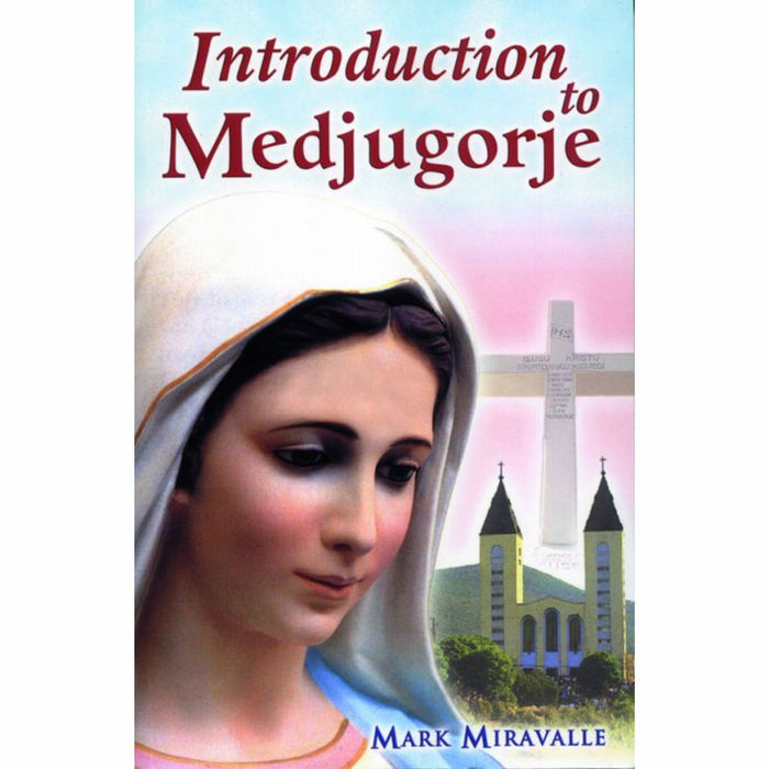 Introduction to Medjugorje by Mark Miravalle