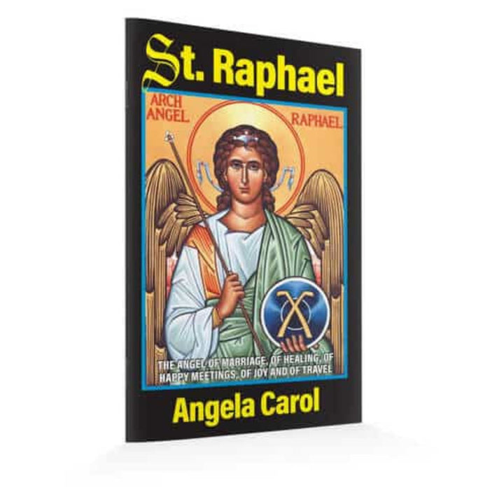 St. Raphael: Angel of Marriage, of Healing, of Happy Meetings, of Joy and of Travel
