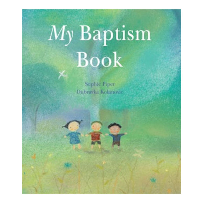 My Baptism Book: Prayers, Poems, Blessings for Ages 0-8