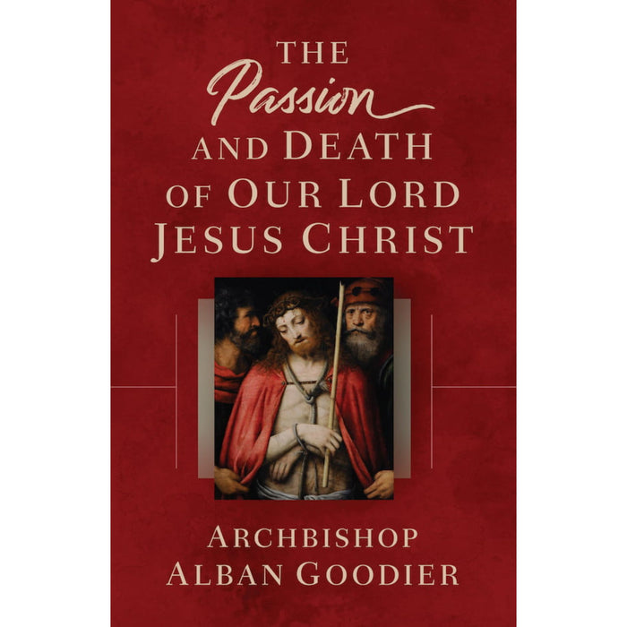 The Passion and Death of Our Lord Jesus Christ