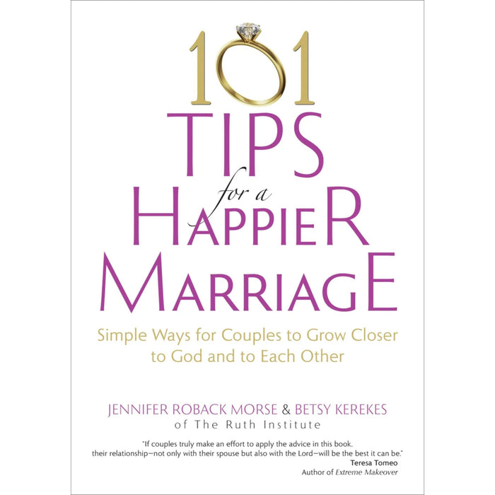 101 Tips for a Happier Marriage: Simple Ways for Couples to Grow Closer to God and to Each Other