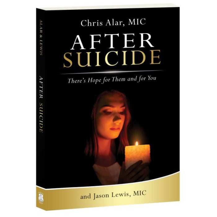 After Suicide: There's Hope for Them and for You by Fr. Chris Alar