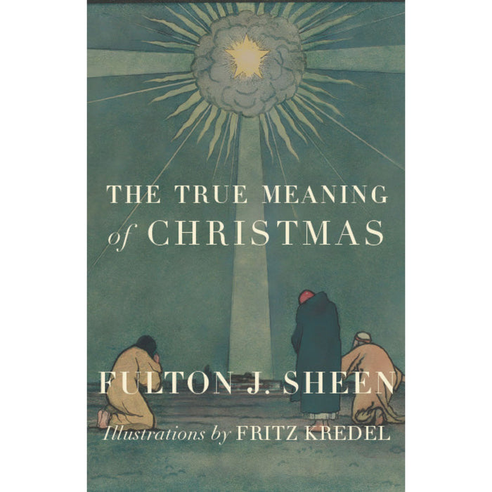 The True Meaning of Christmas by Fulton Sheen