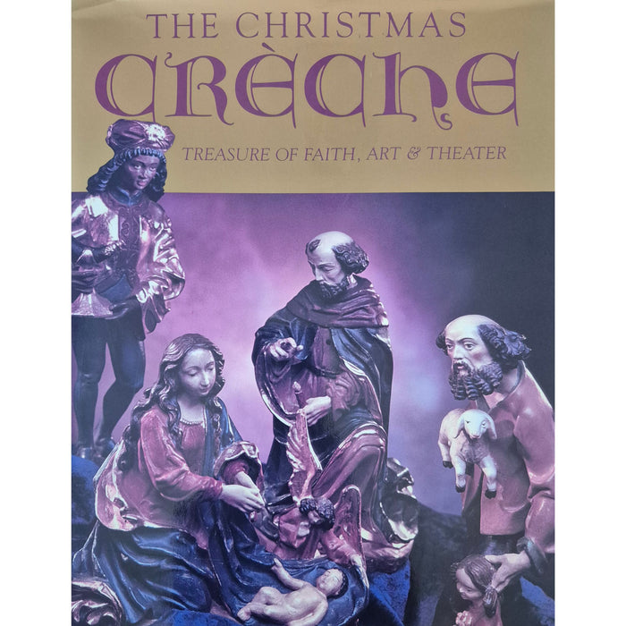 The Christmas Creche: Treasure of Faith, Art & Theater by Matthew Powell