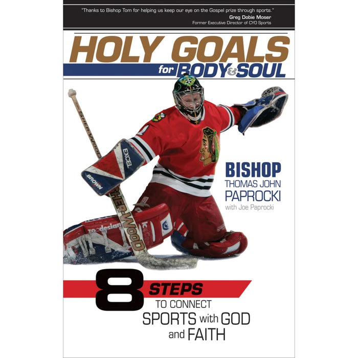 Holy Goals for Body and Soul: Eight Steps to Connect Sports with God and Faith