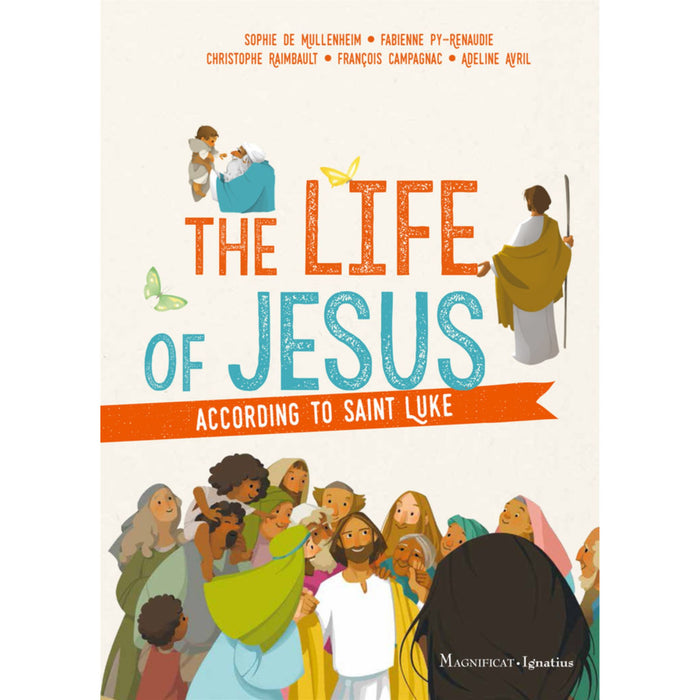 The Life of Jesus according to Saint Luke by Sophie De Mullenheim and Cristophe Raimbault