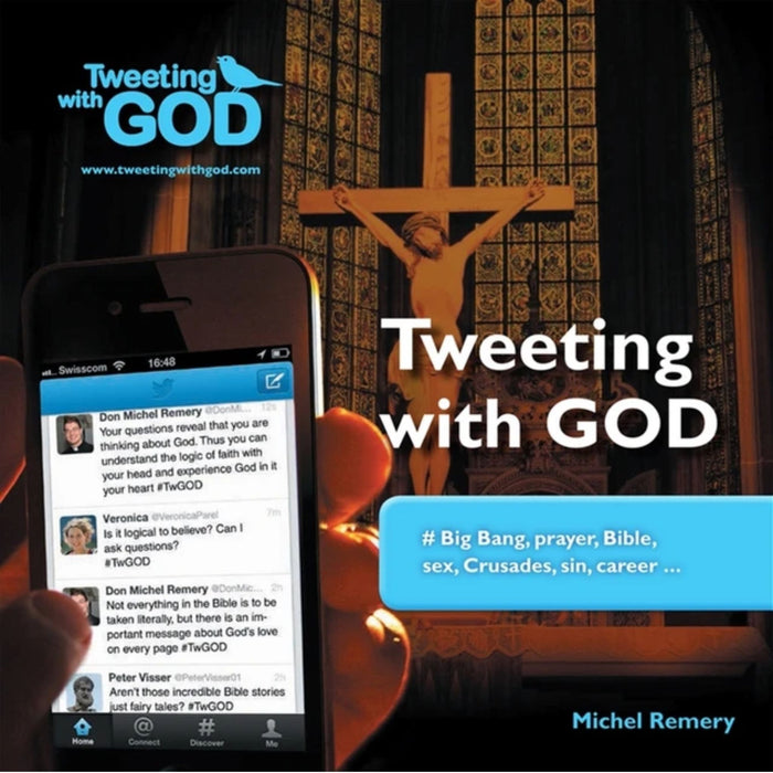 Tweeting with God - #Big Bang, Prayer, Bible, Sex, Crusades, Sin, Career