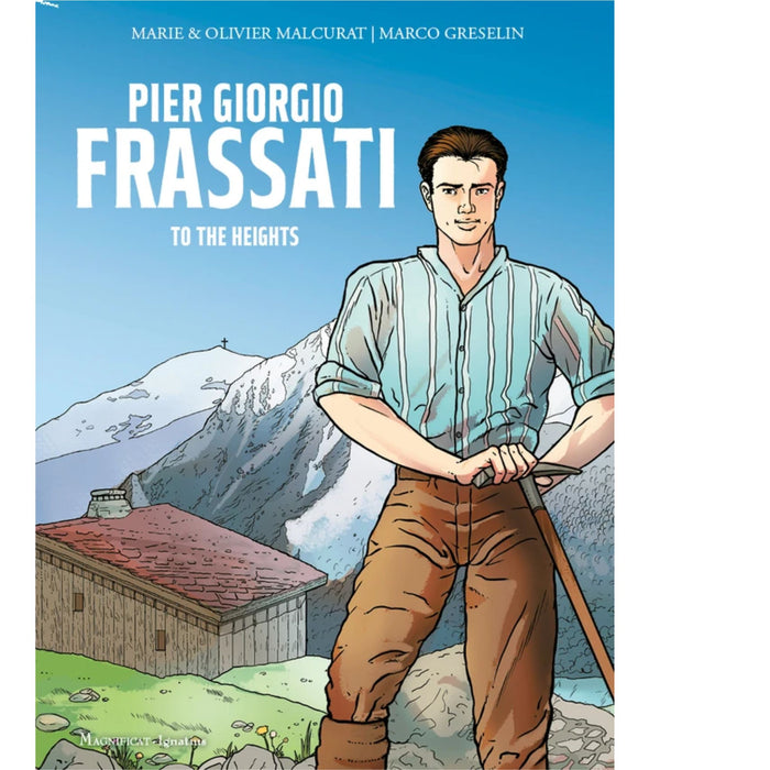 Pier Giorgio Frassati: To the Heights by Olivier Malcurat and Marie Malcurat