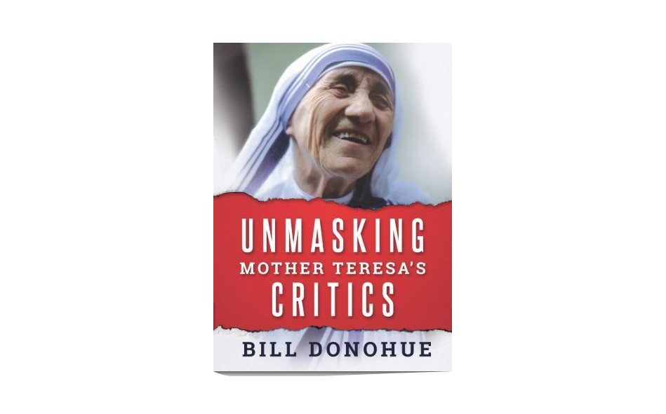 UNMASKING MOTHER TERESA'S CRITICS - DONAHUE, BILL