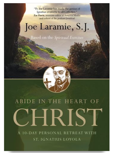 Abide in the Heart of Christ: A 10-Day Personal Retreat with St. Ignatius Loyola