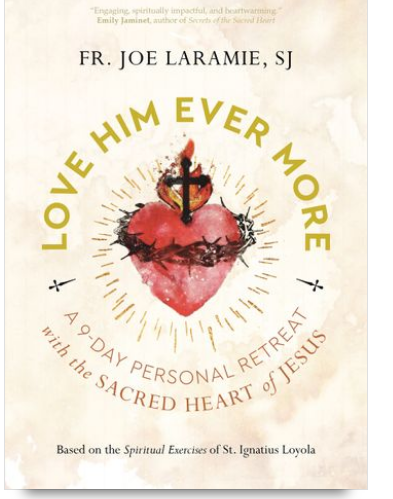 Love Him Ever More: A 9-Day Personal Retreat with the Sacred Heart of Jesus