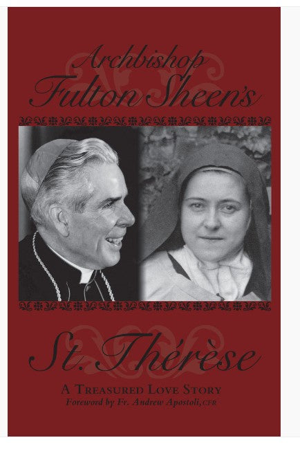 Archbishop Fulton Sheen's Saint Therese: A Treasured Love Story