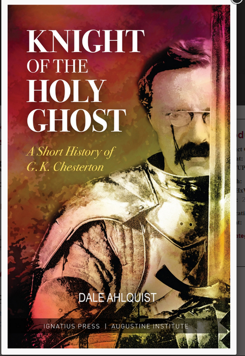 KNIGHT OF THE HOLY GHOST: A SHORT HISTORY OF GK CHESTERTON