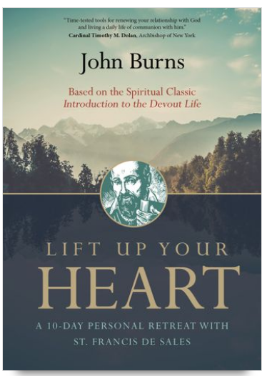 Lift Up Your Heart: A 10-Day Personal Retreat with St. Francis de Sales