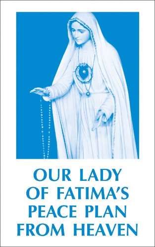 OUR LADY OF FATIMA'S PEACE PLAN FROM HEAVEN - ANONYMOUS