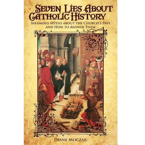 Seven Lies About Catholic History