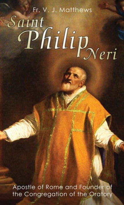 ST PHILIP NERI: APOSTLE OF ROME