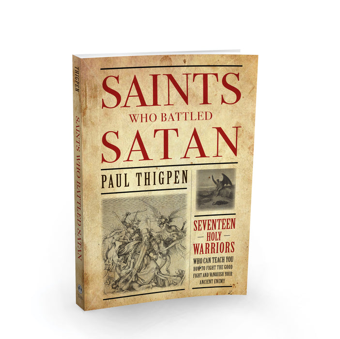 SAINTS WHO BATTLED SATAN: 17 HOLY WARRIORS . . .THIGPEN, PAUL