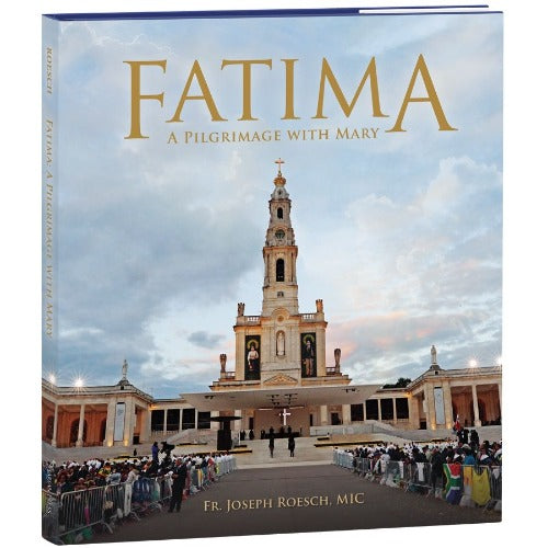 FATIMA: PILGRIMAGE WITH MARY - FR. ROESCH, JOSEPH