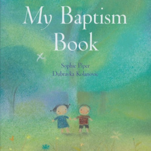 My Baptism Book: Prayers, Poems, Blessings for Ages 0-8