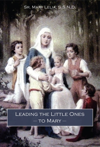 LEADING THE LITTLE ONES TO MARY