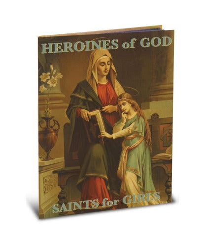 HEROINES OF GOD: SAINTS FOR GIRLS