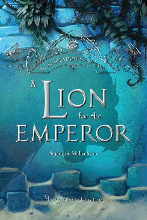 A LION FOR THE EMPEROR: IN THE SHADOWS OF ROME - VOL. 2 - 10 YRS AND UP