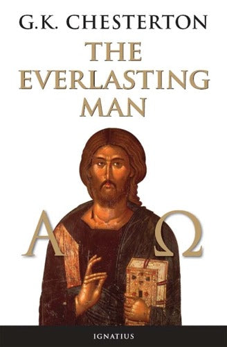 EVERLASTING MAN - CHESTERTON, G K