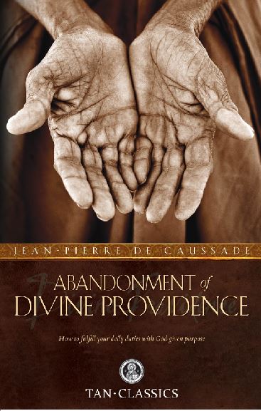 ABANDONMENT TO DIVINE PROVIDENCE - de CAUSSADE