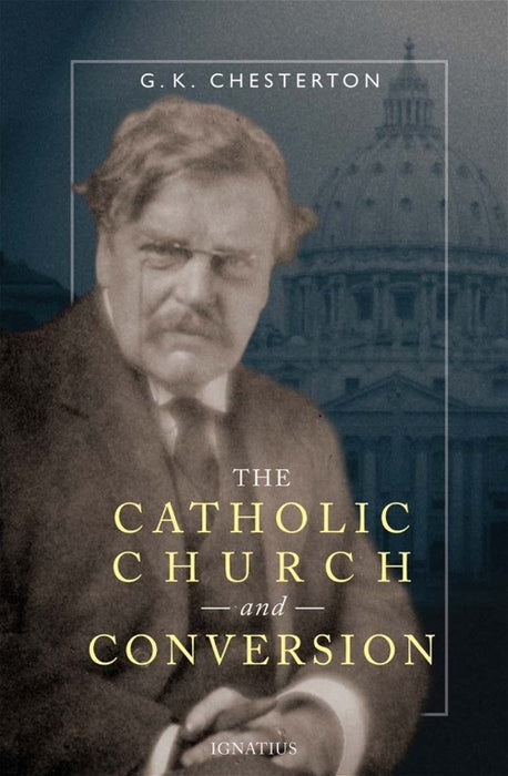 Catholic Church and Conversion by G. K. Chesterton