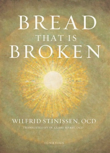 BREAD THAT IS BROKEN BY WILFRID STINISSEN