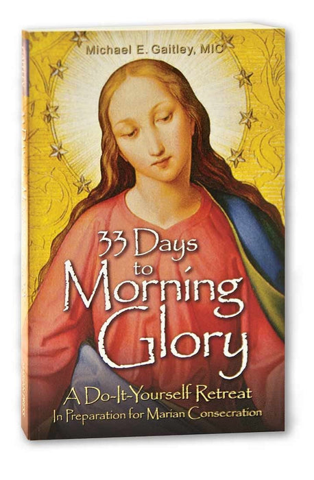 33 DAYS TO MORNING GLORY - GAITLEY, FR MICHAEL