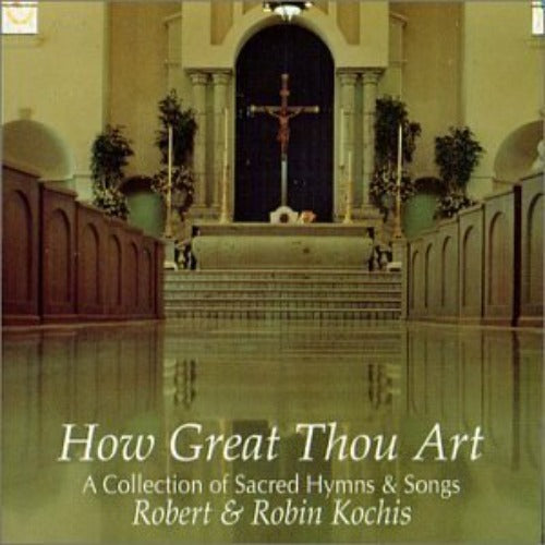 KOCHIS - HOW GREAT THOU ART