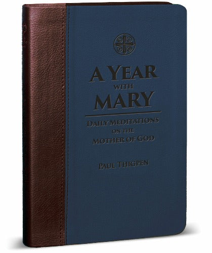 A YEAR WITH MARY: DAILY MEDITATIONS ON THE MOTHER OF GOD