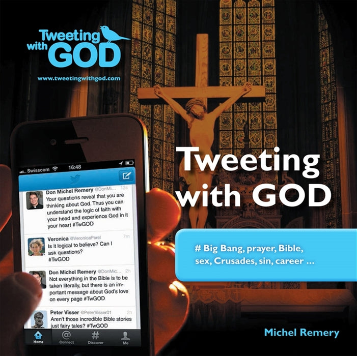 TWEETING WITH GOD - #BIG BANG, BIBLE, SEX, CRUSADES, SIN, CAREER